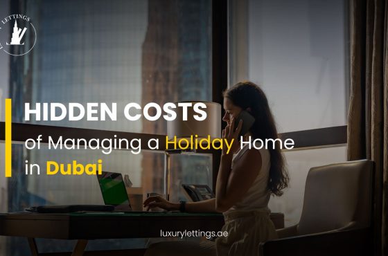 Hidden Costs of Managing a Holiday Home in Dubai