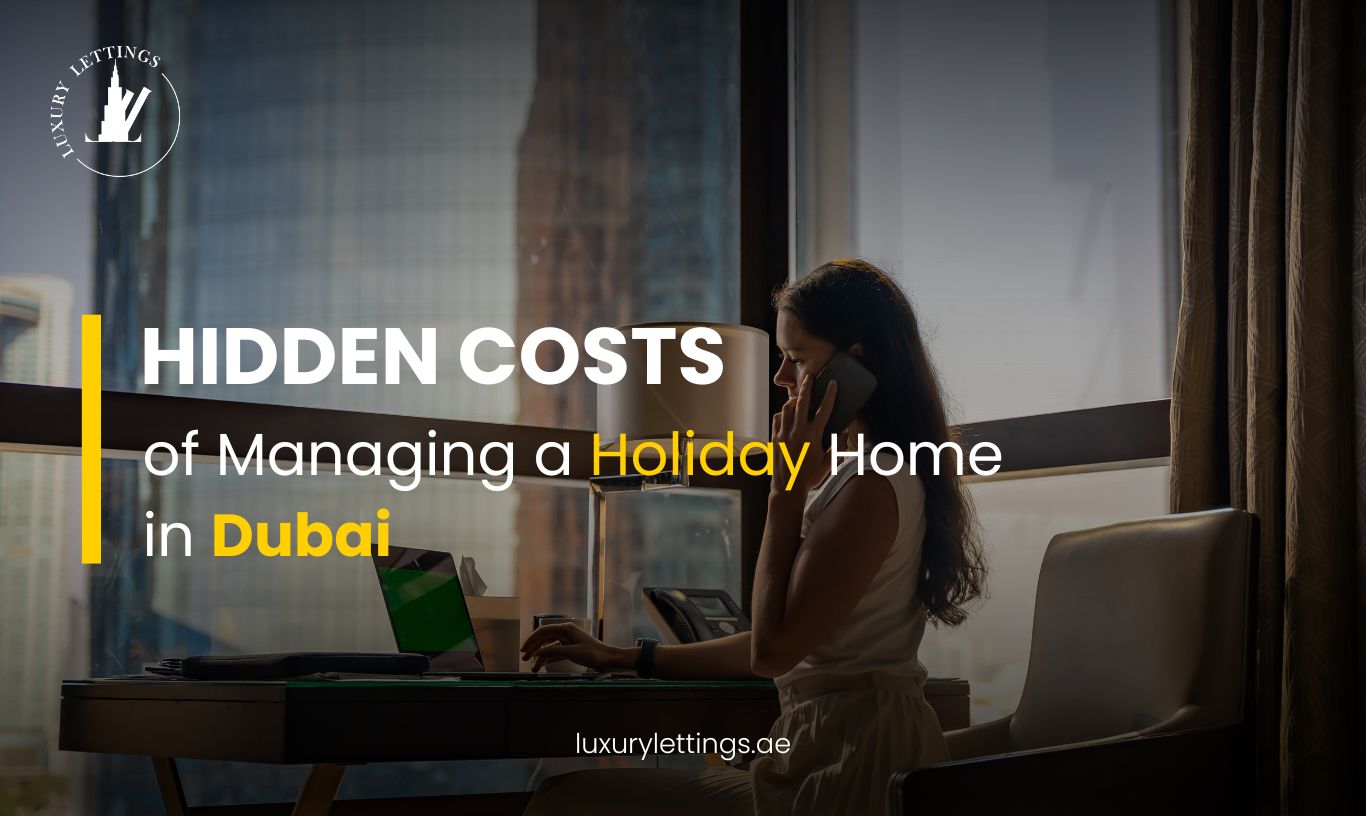 Hidden Costs of Managing a Holiday Home in Dubai